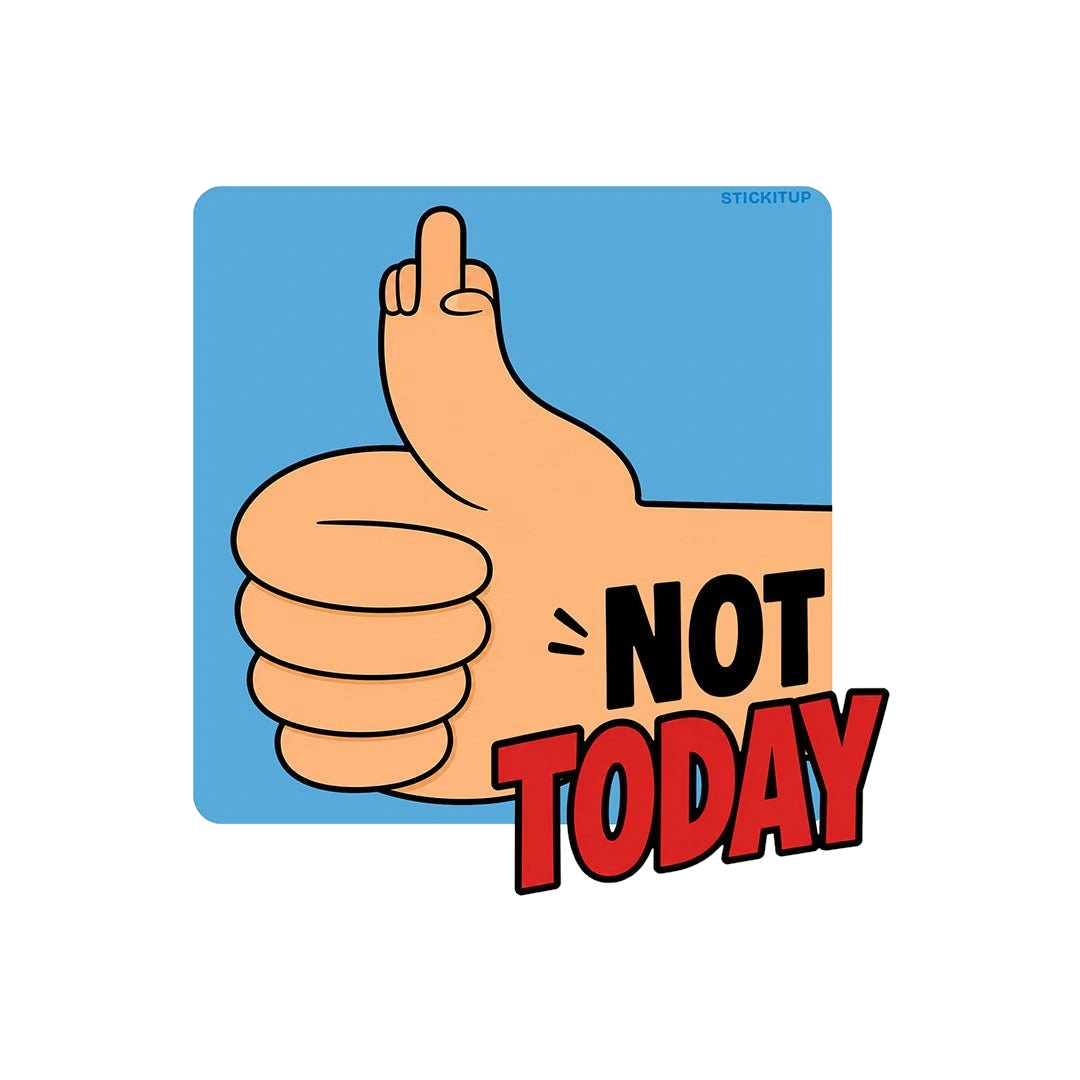 Not Today Sticker